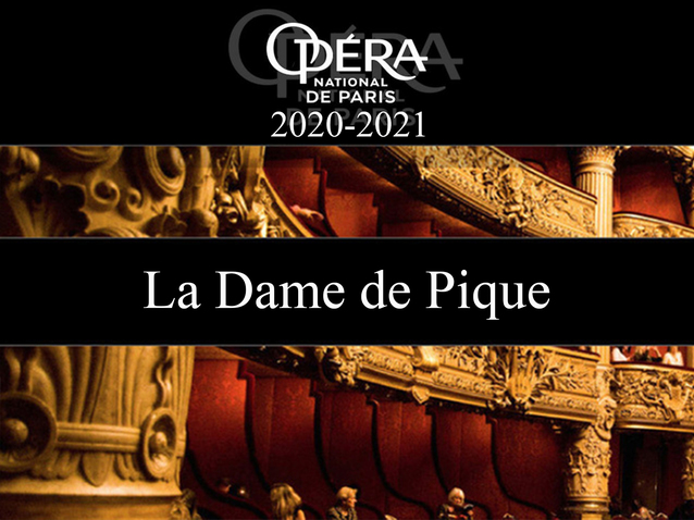 Queen of Spades (Пиковая дама / Pikovaïa dama) - Paris national Opera house  (2021) (Production - Paris, france)