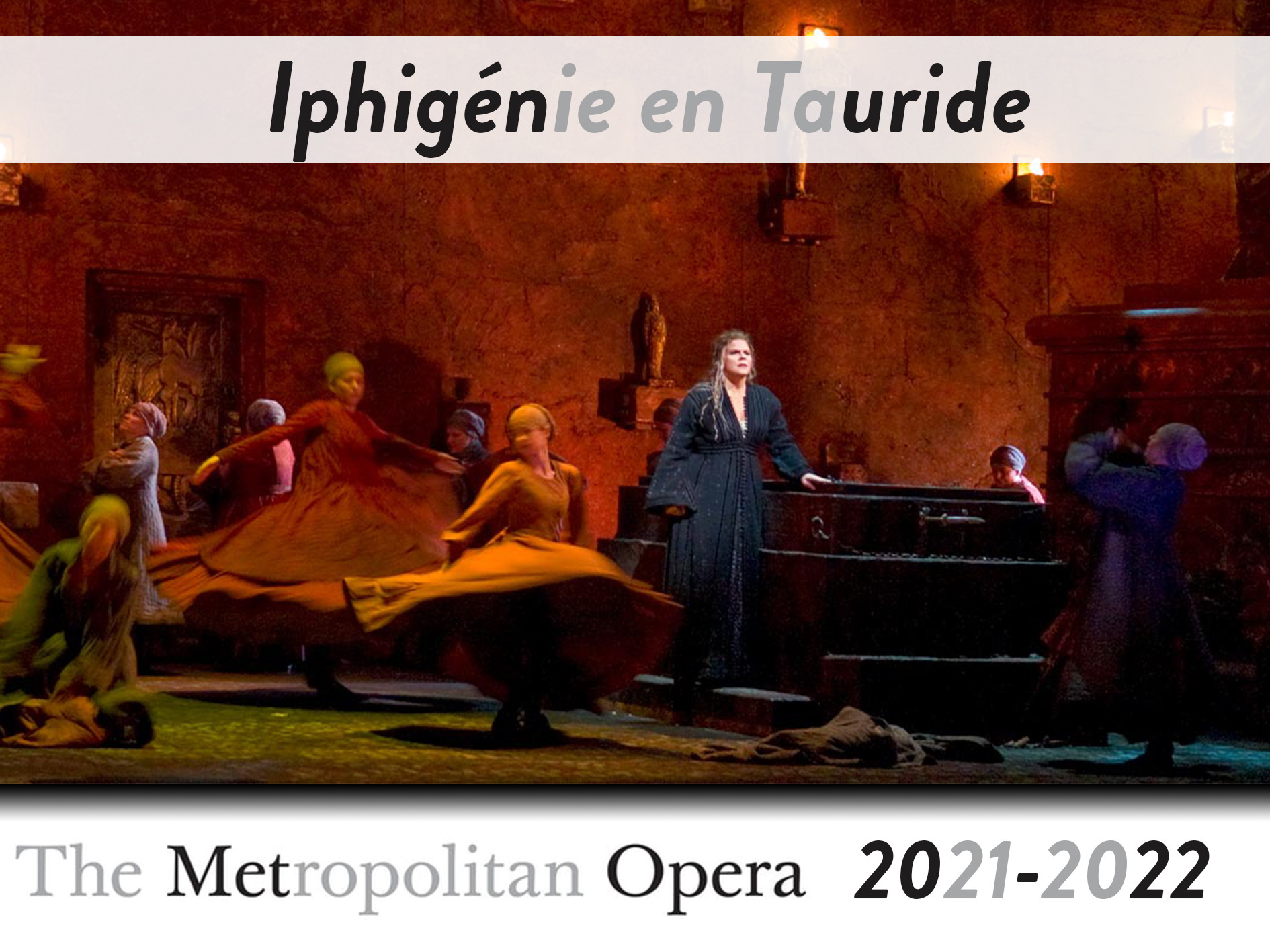 Iphigénie en Tauride - The Metropolitan Opera (2021) (Production