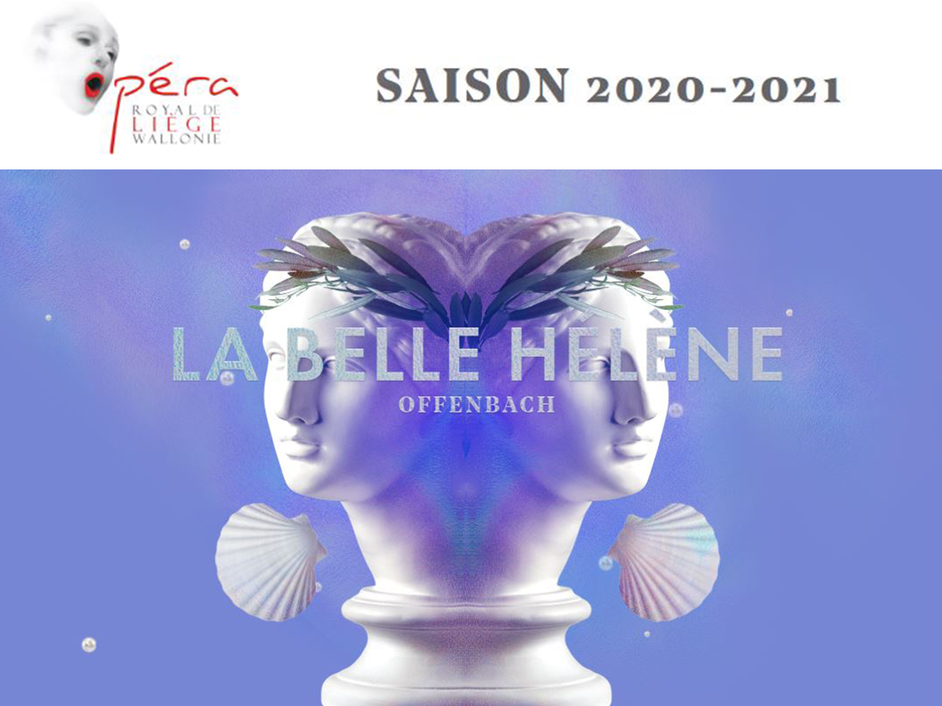 La Belle Hélène Opéra Royal Wallonie Liège 2020 2021 Production Liège Belgique Opera 