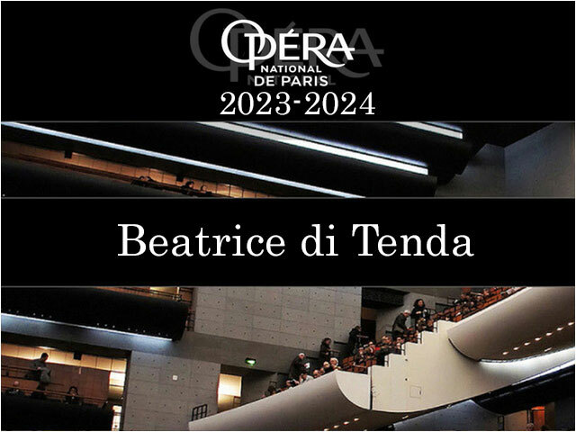 Beatrice di Tenda Paris Opera house 2024 Production Paris